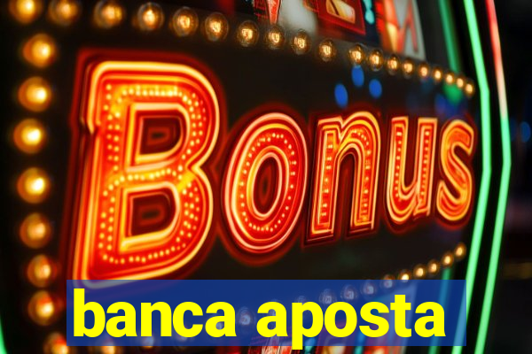 banca aposta